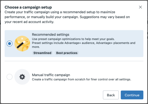 Choose a campaign setup Recommended settings or Manual traffic campaign