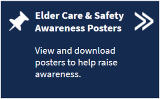 Elder Care & Safety Awareness Posters, use the links to download posters to raise awareness
